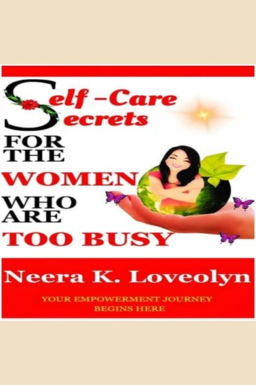 Self - Care Secrets For The Women Who Are Too Busy - cover