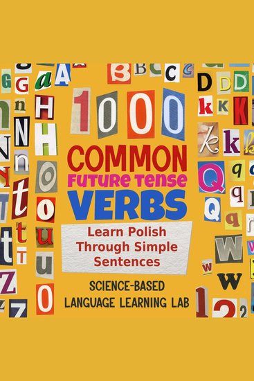 1000 Common Future Tense Verbs - Learn Polish Through Simple Sentences - cover