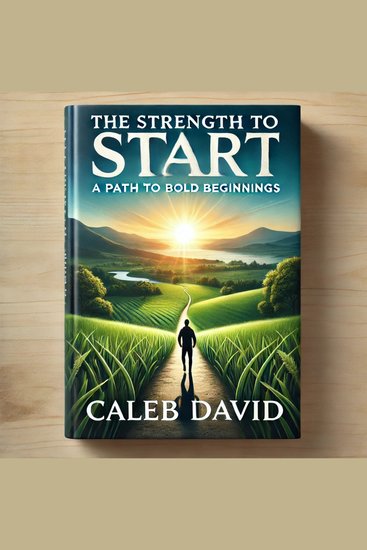 The Strength to Start - A Path to Bold Beginnings - cover