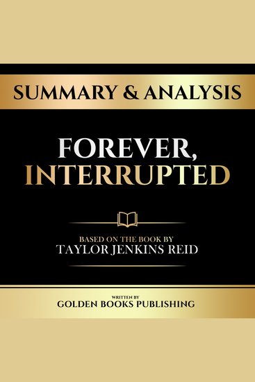 Summary & Analysis - Forever Interrupted - Based On The Book By Taylor Jenkins Reid - cover