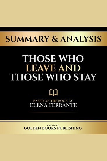 Summary & Analysis - Those Who Leave And Those Who Stay - Based On The Book By Elena Ferrante - cover