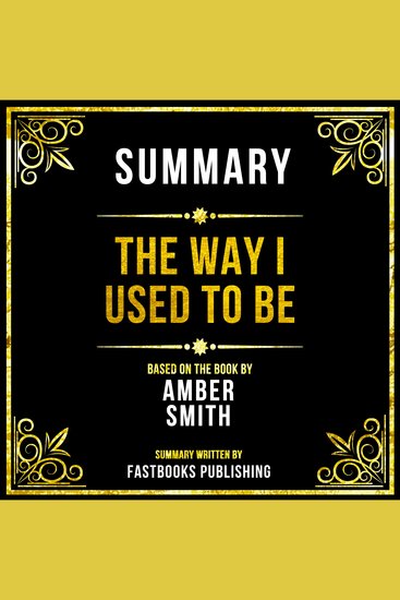 Summary - The Way I Used To Be - Based On The Book By Amber Smith - cover
