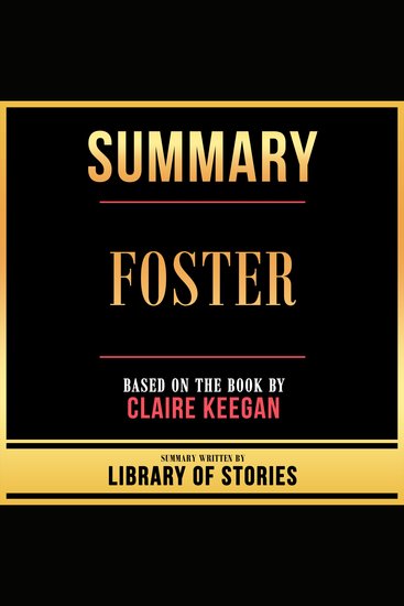 Summary - Foster - Based On The Book By Claire Keegan - cover