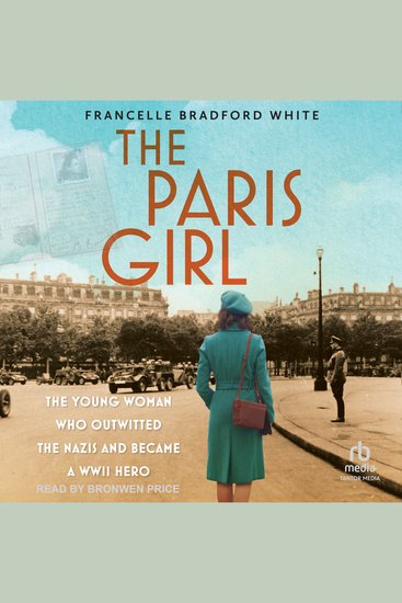 The Paris Girl - The Young Woman Who Outwitted the Nazis and Became a WWII Hero - cover