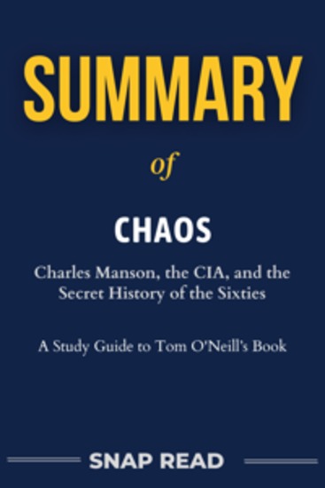 Summary of Chaos - Charles Manson the CIA and the Secret History of the Sixties - cover