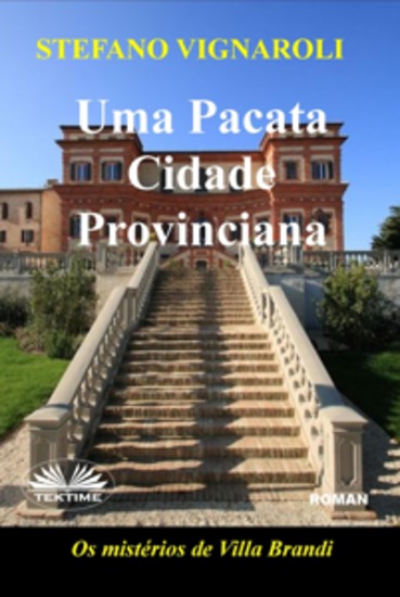 Uma Pacata Cidade Provinciana - Os Mistérios De Villa Brandi - cover