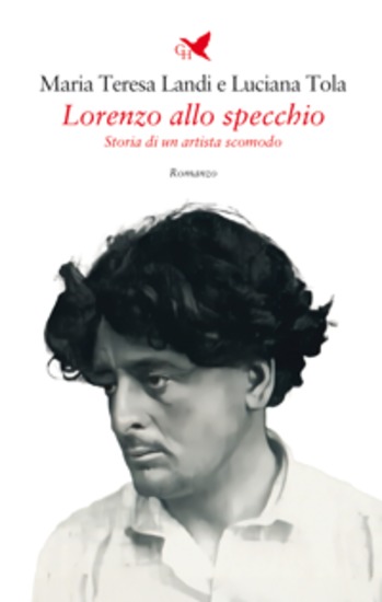 Lorenzo allo specchio - Storia di un artista scomodo - cover