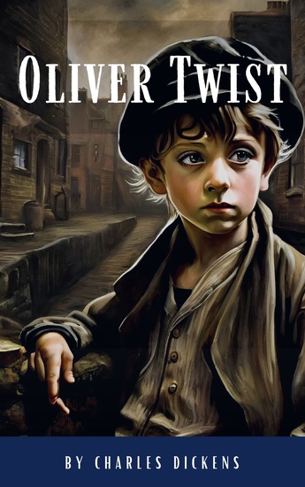 Oliver Twist - A Captivating Tale of Courage and Compassion - cover