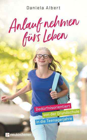 Anlauf nehmen fürs Leben - Bedürfnisorientiert von der Grundschule in die Teenagerjahre - cover