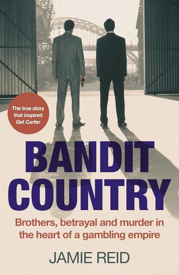 Bandit Country - Brothers betrayal and murder in the heart of a gambling empire - cover