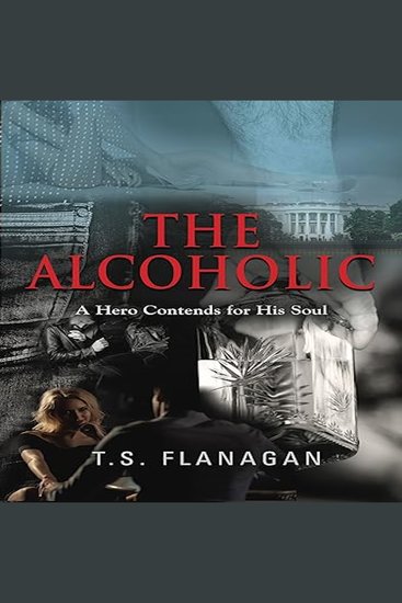 The Alcoholic - A Hero Contends for his Soul - cover