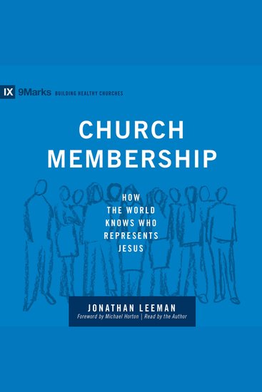 Church Membership - How the World Knows Who Represents Jesus - cover