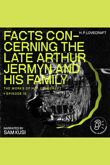 Facts Concerning the Late Arthur Jermyn and His Family (The Work of H P Lovecraft Episode 15) - cover