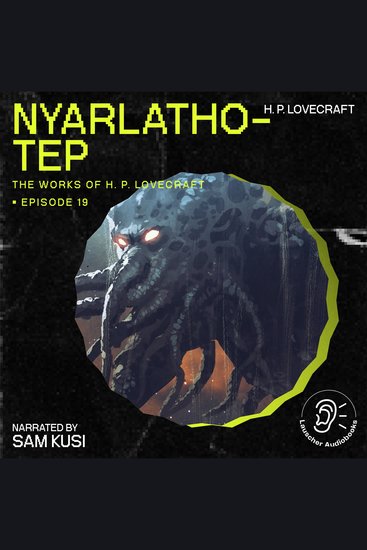 Nyarlathotep (The Work of H P Lovecraft Episode 19) - cover