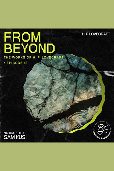 From Beyond (The Work of H P Lovecraft Episode 18) - cover