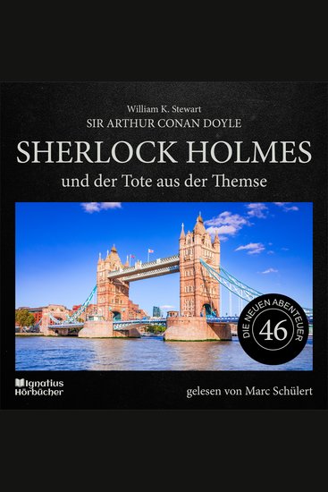 Sherlock Holmes und der Tote aus der Themse (Die neuen Abenteuer Folge 46) - cover