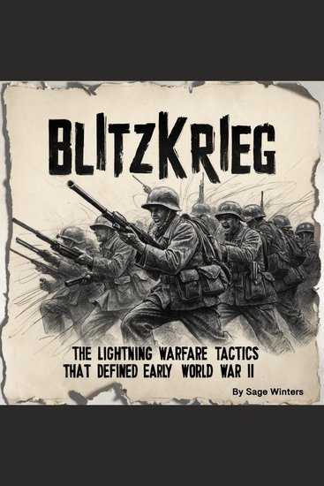 Blitzkrieg - The Lightning Warfare Tactics That Defined Early World War II - cover