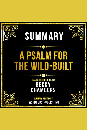 Summary - A Psalm For The Wild-Built - Based On The Book By Becky Chambers - cover