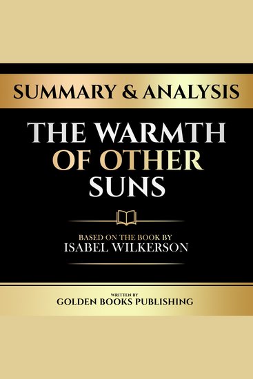 Summary & Analysis - The Warmth Of Other Suns - Based On The Book By Isabel Wilkerson - cover