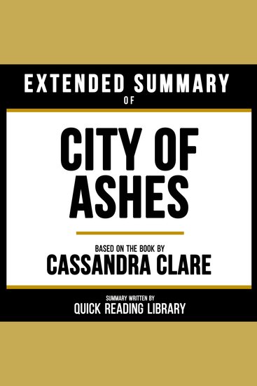 Extended Summary - City Of Ashes - Based On The Book By Cassandra Clare - cover