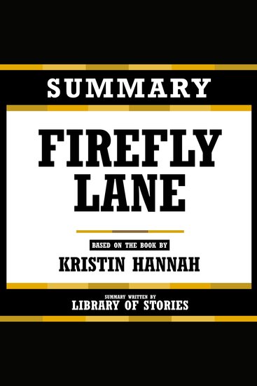 Summary - Firefly Lane - Based On The Book By Kristin Hannah - cover