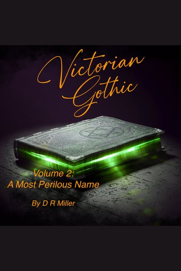Victorian Gothic Volume 2: A Most Perilous Name - cover