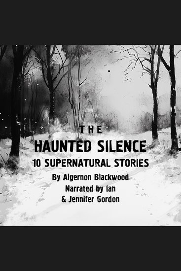 Haunted Silence The: 10 Supernatural Stories - cover