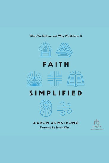 Faith Simplified - What We Believe and Why We Believe It - cover