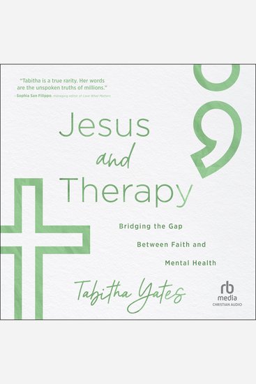 Jesus and Therapy - Bridging the Gap Between Faith and Mental Health - cover