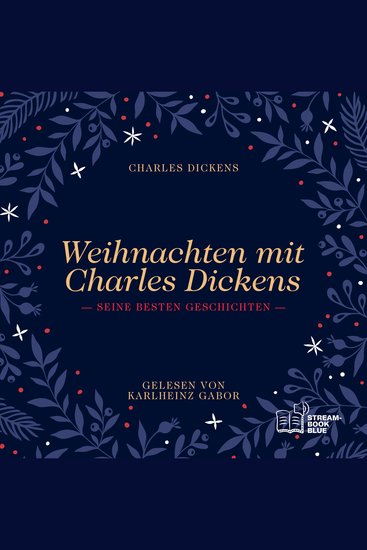Weihnachten mit Charles Dickens - Seine besten Geschichten - cover