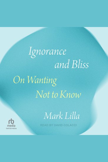 Ignorance and Bliss - On Wanting Not to Know - cover