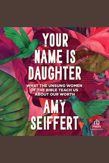 Your Name Is Daughter - What the Unsung Women of the Bible Teach Us about Our Worth - cover