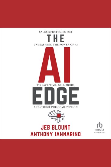The AI Edge - Sales Strategies for Unleashing the Power of AI to Save Time Sell More and Crush the Competition - cover