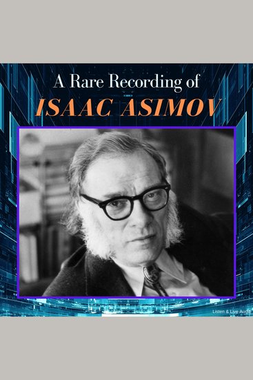 A Rare Recording of Isaac Asimov - cover