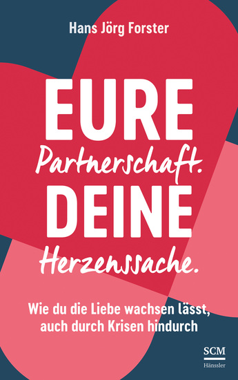 Eure Partnerschaft Deine Herzenssache - Wie du die Liebe wachsen lässt auch durch Krisen hindurch - cover