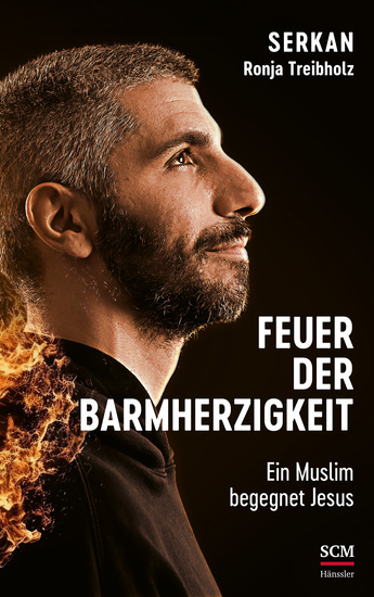 Feuer der Barmherzigkeit - Ein Muslim begegnet Jesus - cover