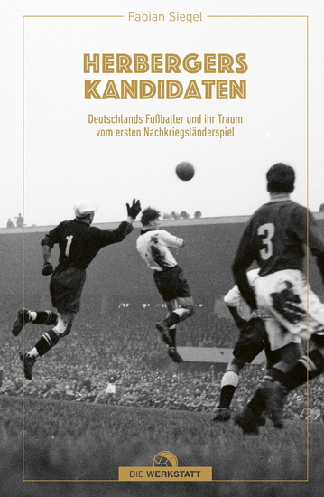 Herbergers Kandidaten - Deutschlands Fußballer und ihr Traum vom ersten Nachkriegs-Länderspiel - cover