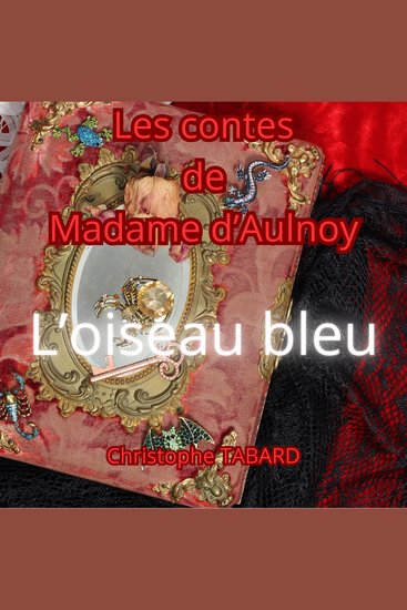 L'oiseau bleu - Les contes de Madame d'Aulnoy - cover