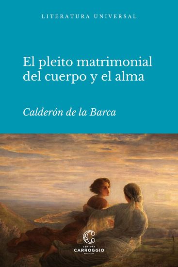 El pleito matrimonial del cuerpo y el alma - Auto sacramental alegórico - cover