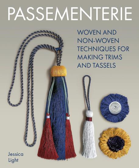 Passementerie - Woven and Non Woven Techniques for Making Trims and Tassels - cover