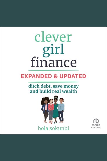 Clever Girl Finance Expanded & Updated - Ditch Debt Save Money and Build Real Wealth (2nd Edition) - cover