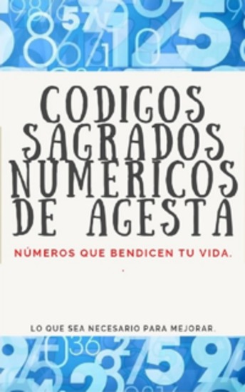 CODIGOS SAGRADOS NUMERICOS DE AGESTA - Números que bendicen tu vida - cover