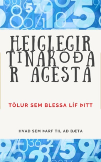HEIGLEGIR TÍNAKÓÐAR AGESTA - Tölur sem blessa líf þitt - cover