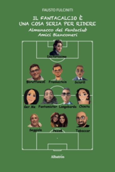 Il Fantacalcio è una cosa seria per ridere Almanacco del Fantaclub Amici Bianconeri - cover
