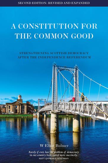 A Constitution for the Common Good - Strengthening Scottish Democracy After 2014 - cover