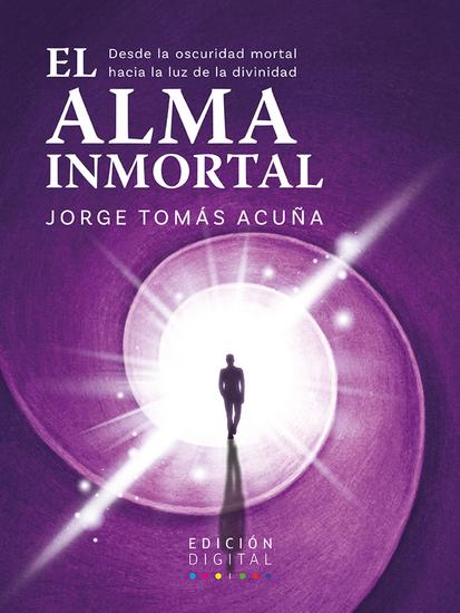 El Alma Inmortal - Desde la oscuridad mortal hacia la luz de la divinidad - cover