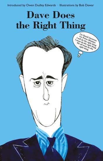 Dave Does the Right Thing - I'm David Cameron I'm Prime Minister I Will Do the Right Thing I Must Do the Right Thing We All Must Do the Right Thing - cover