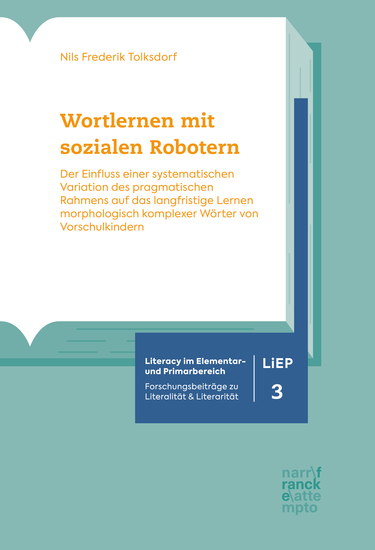Wortlernen mit sozialen Robotern - Der Einfluss einer systematischen Variation des pragmatischen Rahmens auf das langfristige Lernen morphologisch komplexer Wörter von Vorschulkindern - cover