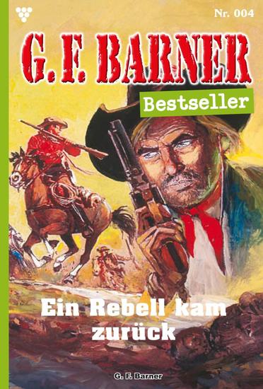 Der Rebell kam zurück - GF Barner Bestseller 4 – Western - cover