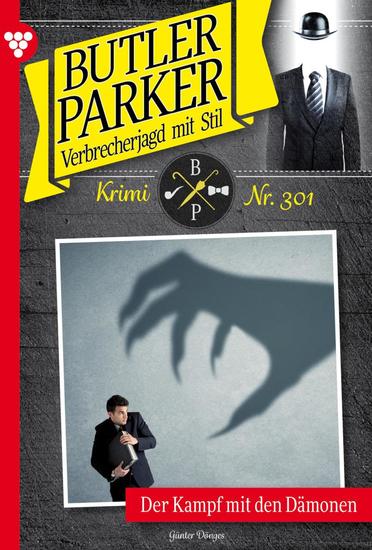Der Kampf mit Dämonen - Butler Parker 301 – Kriminalroman - cover
